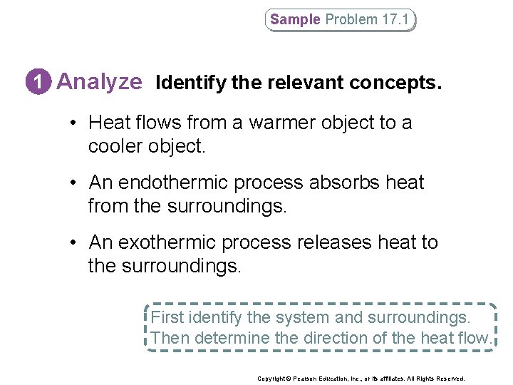 Sample Problem 17. 1 1 Analyze Identify the relevant concepts. • Heat flows from