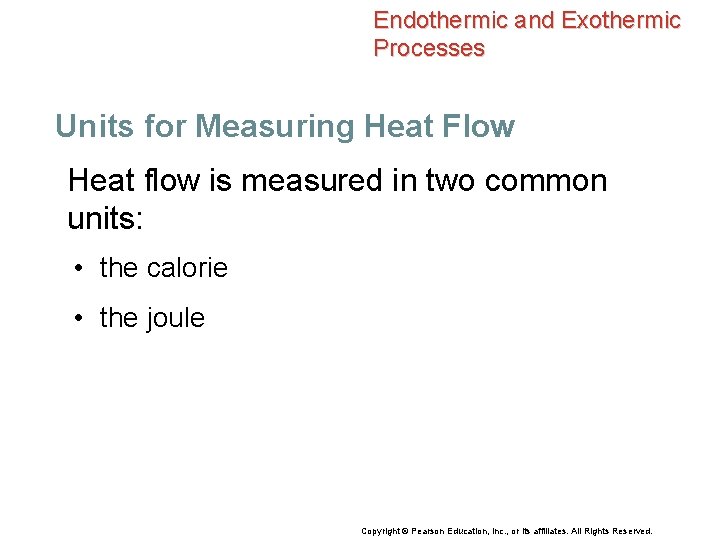 Endothermic and Exothermic Processes Units for Measuring Heat Flow Heat flow is measured in