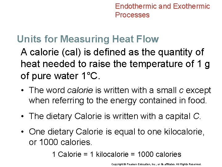 Endothermic and Exothermic Processes Units for Measuring Heat Flow A calorie (cal) is defined