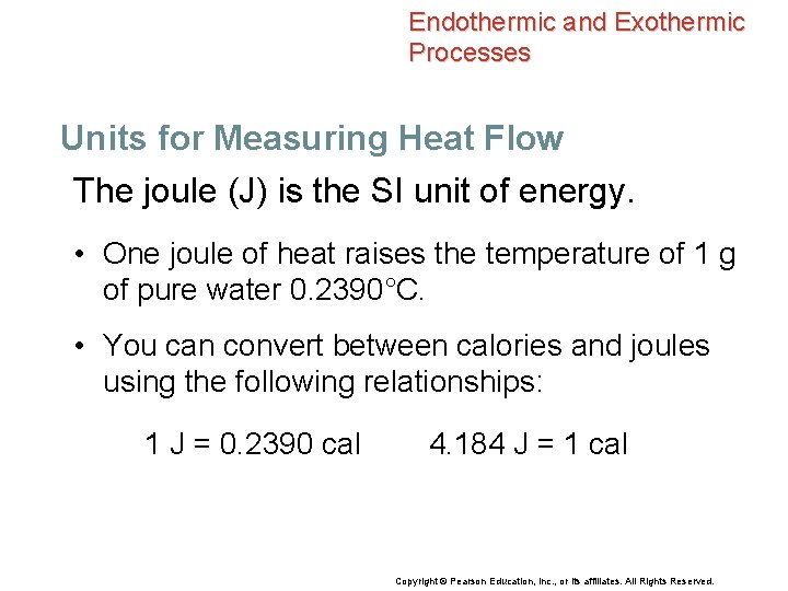 Endothermic and Exothermic Processes Units for Measuring Heat Flow The joule (J) is the
