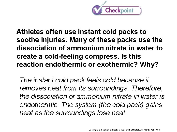 Athletes often use instant cold packs to soothe injuries. Many of these packs use