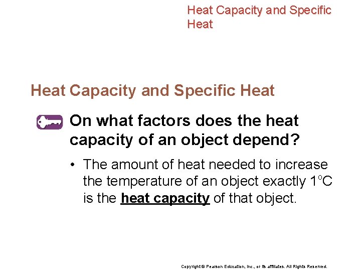 Heat Capacity and Specific Heat On what factors does the heat capacity of an