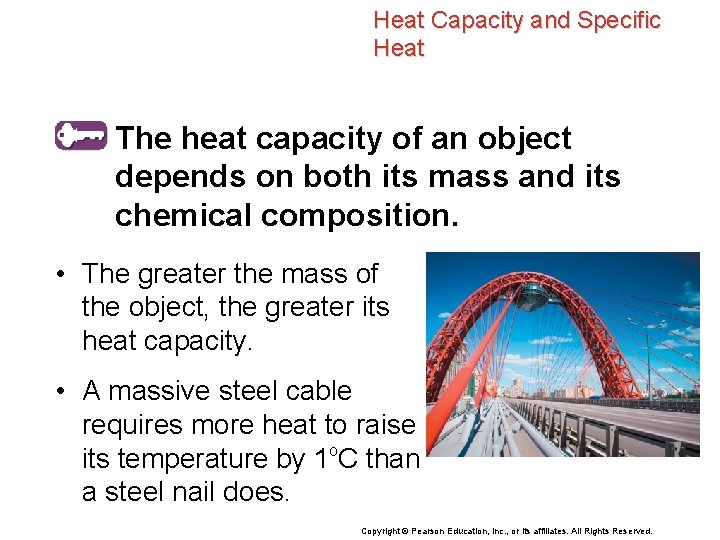 Heat Capacity and Specific Heat The heat capacity of an object depends on both
