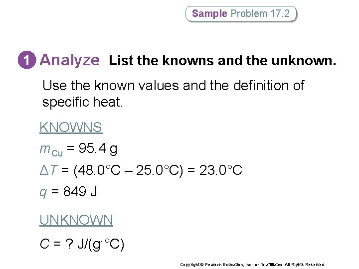 Sample Problem 17. 2 1 Analyze List the knowns and the unknown. Use the