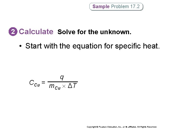 Sample Problem 17. 2 2 Calculate Solve for the unknown. • Start with the