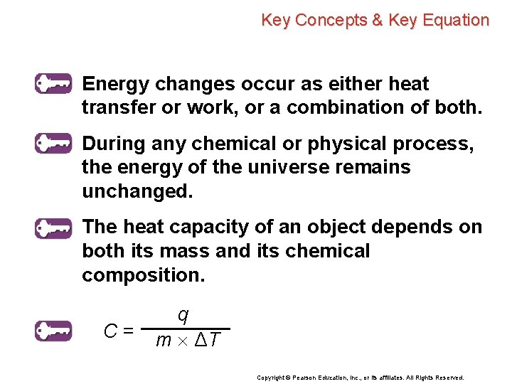 Key Concepts & Key Equation Energy changes occur as either heat transfer or work,