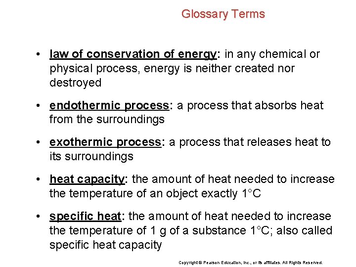 Glossary Terms • law of conservation of energy: in any chemical or physical process,