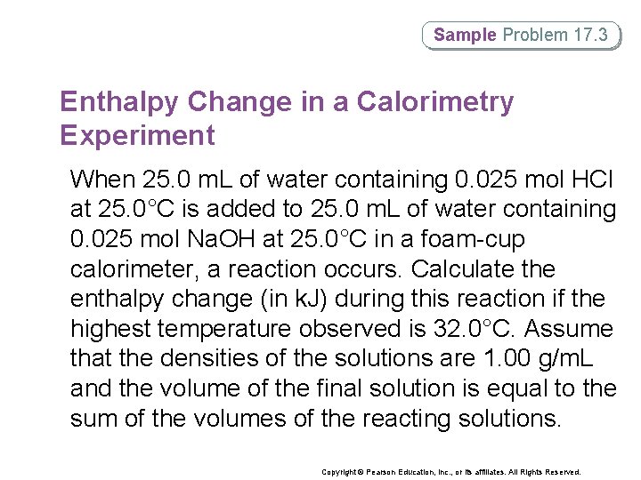 Sample Problem 17. 3 Enthalpy Change in a Calorimetry Experiment When 25. 0 m.