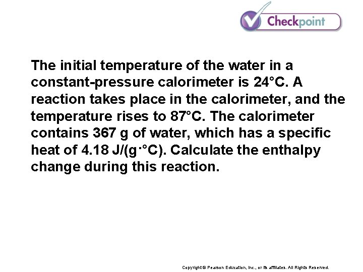 The initial temperature of the water in a constant-pressure calorimeter is 24°C. A reaction