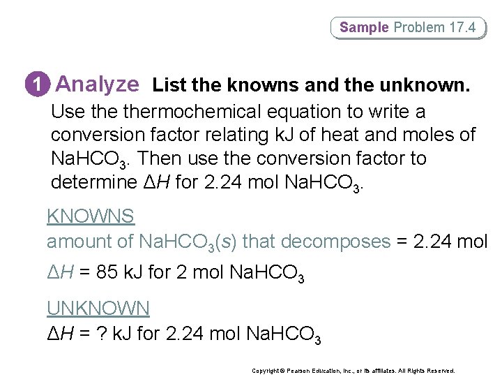 Sample Problem 17. 4 1 Analyze List the knowns and the unknown. Use thermochemical