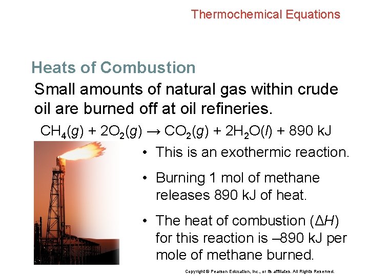 Thermochemical Equations Heats of Combustion Small amounts of natural gas within crude oil are