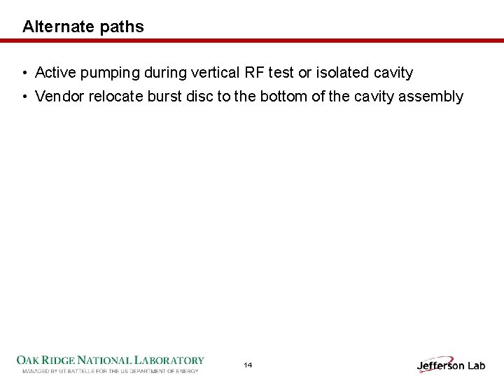 Alternate paths • Active pumping during vertical RF test or isolated cavity • Vendor