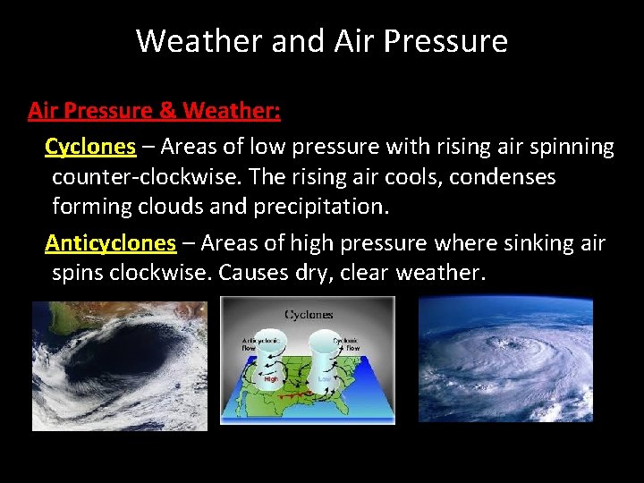 Weather and Air Pressure & Weather: Cyclones – Areas of low pressure with rising