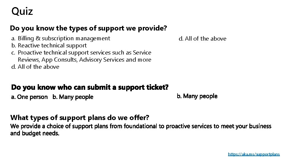 Quiz Do you know the types of support we provide? a. Billing & subscription