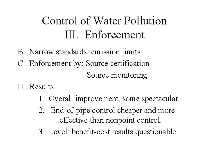 Control of Water Pollution III. Enforcement B. Narrow standards: emission limits C. Enforcement by: