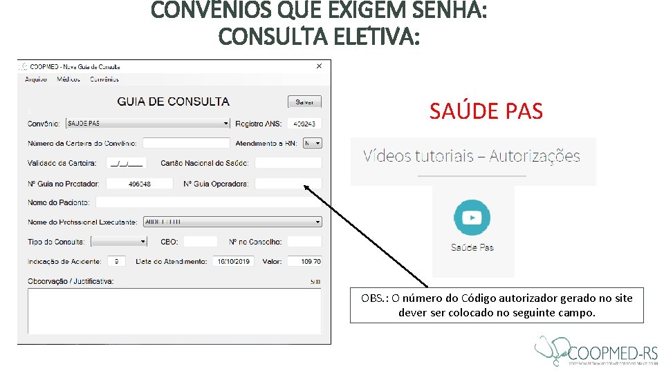 CONVÊNIOS QUE EXIGEM SENHA: CONSULTA ELETIVA: SAÚDE PAS OBS. : O número do Código