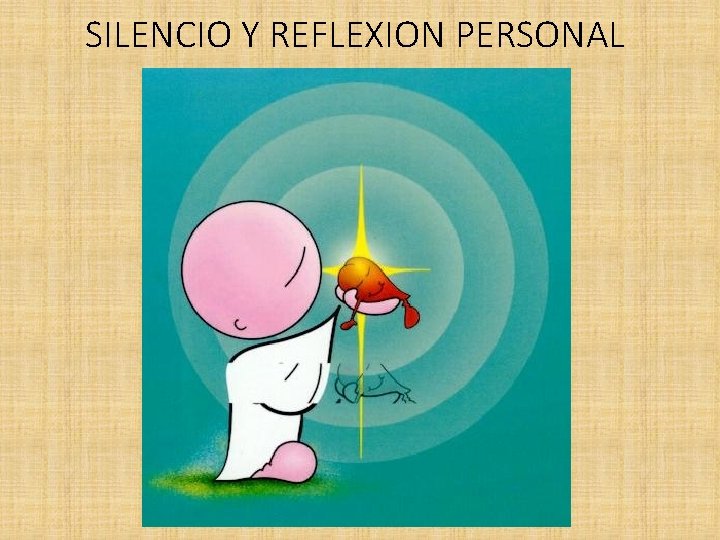 SILENCIO Y REFLEXION PERSONAL 