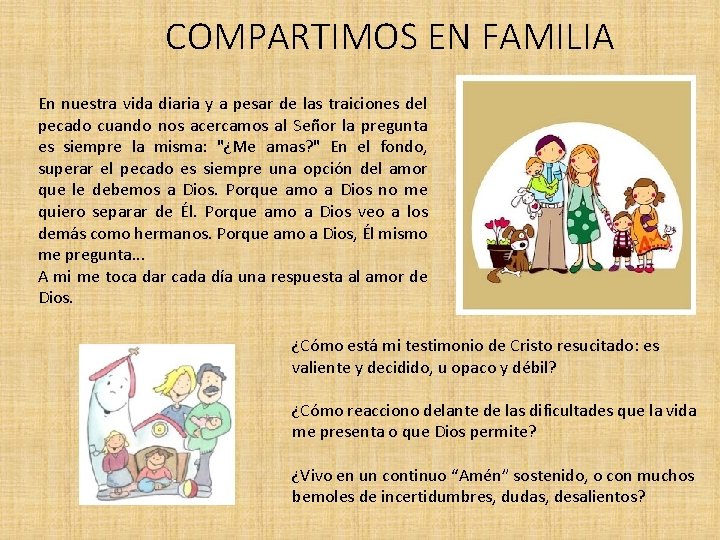 COMPARTIMOS EN FAMILIA En nuestra vida diaria y a pesar de las traiciones del