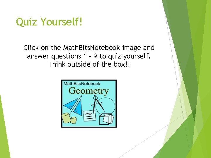 Quiz Yourself! Click on the Math. Bits. Notebook image and answer questions 1 –
