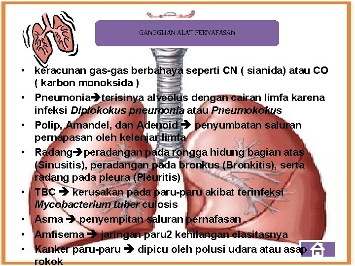 GANGGUAN ALAT PERNAFASAN • keracunan gas-gas berbahaya seperti CN ( sianida) atau CO (