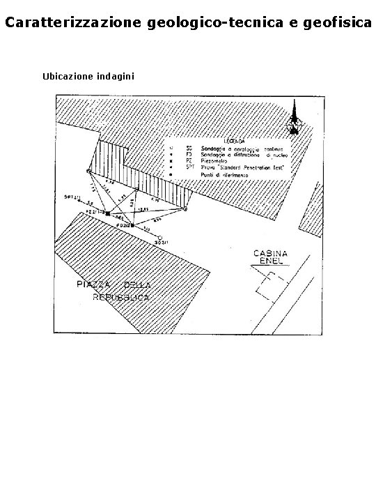 Caratterizzazione geologico-tecnica e geofisica Ubicazione indagini 