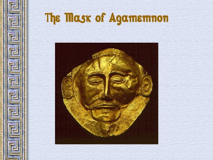 The Mask of Agamemnon 