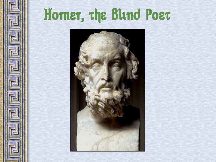 Homer, the Blind Poet 