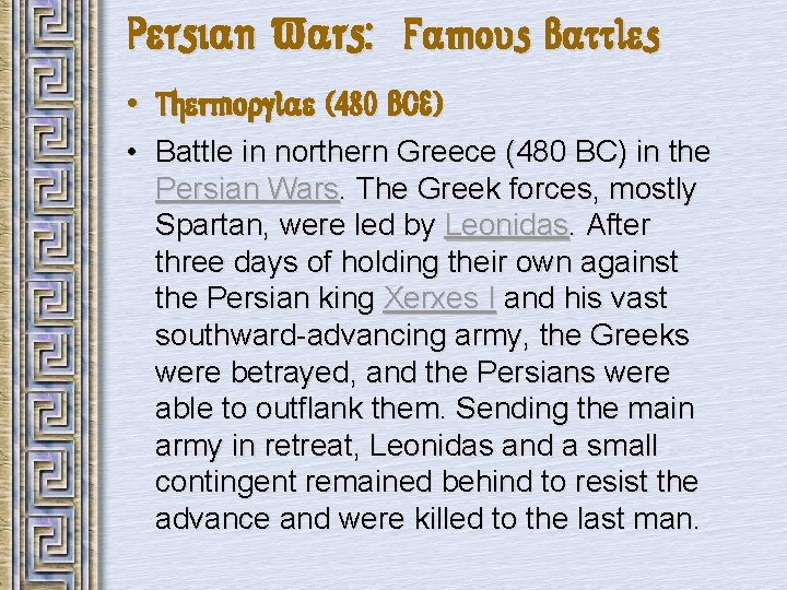 Persian Wars: Famous Battles • Thermopylae (480 BCE) • Battle in northern Greece (480