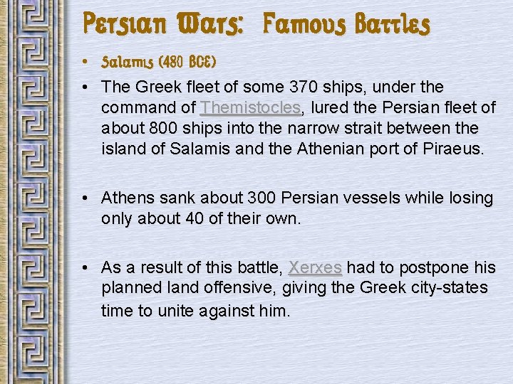 Persian Wars: Famous Battles • Salamis (480 BCE) • The Greek fleet of some