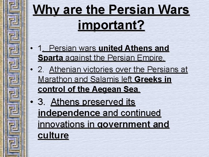 Why are the Persian Wars important? • 1. Persian wars united Athens and Sparta