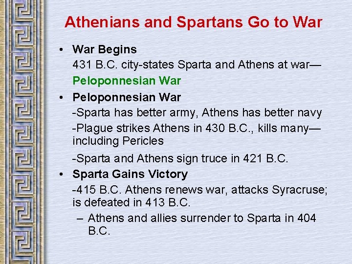 Athenians and Spartans Go to War • War Begins 431 B. C. city-states Sparta
