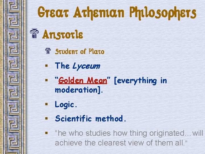 Great Athenian Philosophers $ Aristotle $ Student of Plato § The Lyceum § “Golden