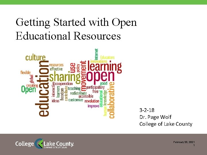 Getting Started with Open Educational Resources 3 -2 -18 Dr. Page Wolf College of