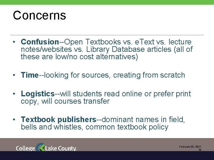 Concerns • Confusion--Open Textbooks vs. e. Text vs. lecture notes/websites vs. Library Database articles