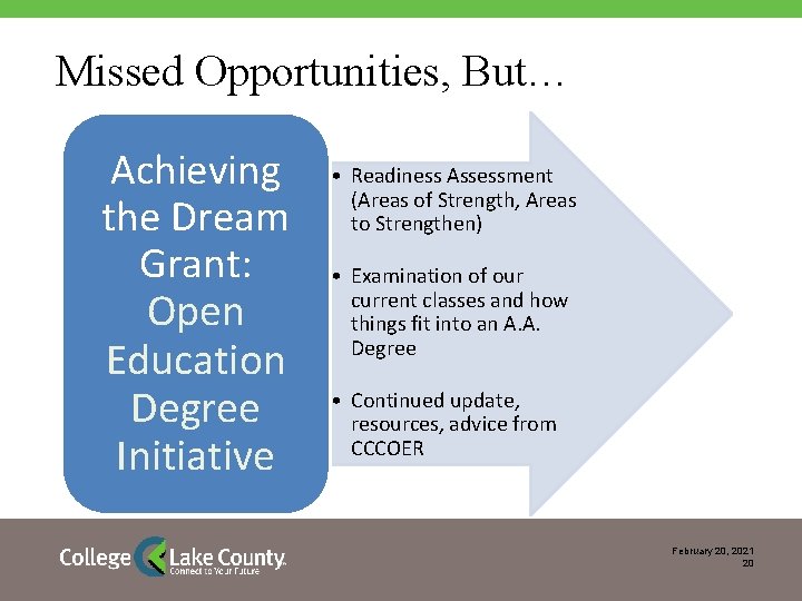 Missed Opportunities, But… Achieving the Dream Grant: Open Education Degree Initiative • Readiness Assessment