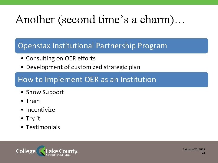 Another (second time’s a charm)… Openstax Institutional Partnership Program • Consulting on OER efforts