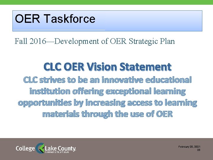 OER Taskforce Fall 2016—Development of OER Strategic Plan CLC OER Vision Statement CLC strives
