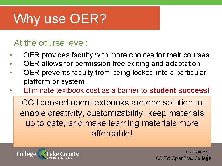 Why use OER? At the course level: • • OER provides faculty with more