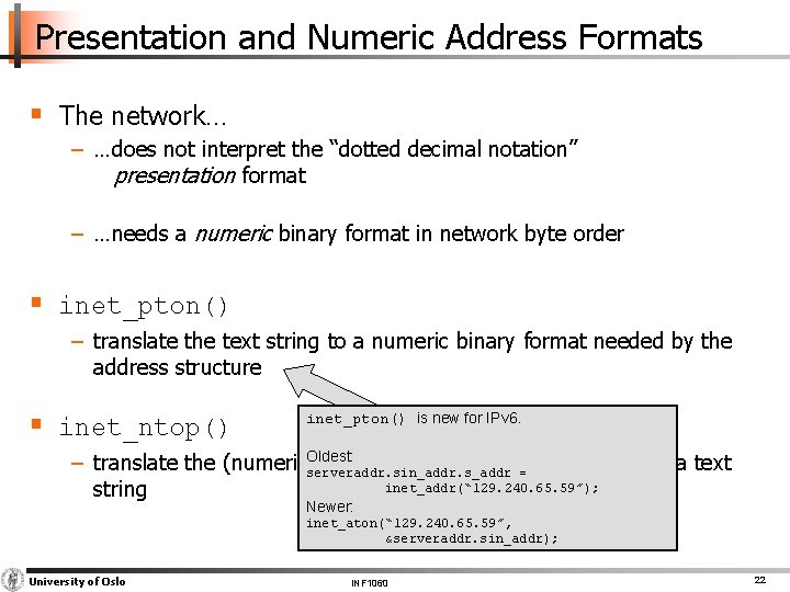 Presentation and Numeric Address Formats § The network… − …does not interpret the “dotted