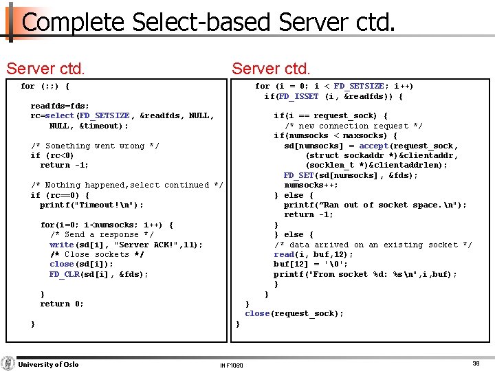 Complete Select-based Server ctd. for (; ; ) { for (i = 0; i