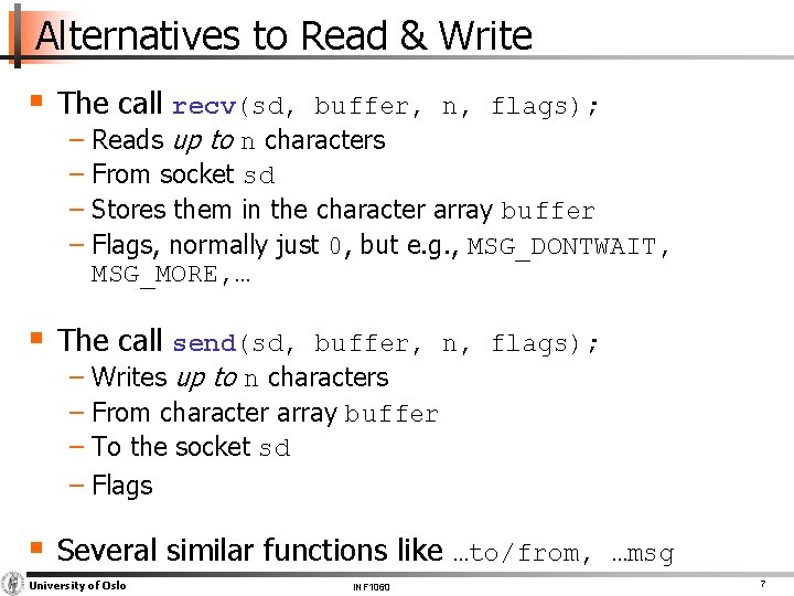 Alternatives to Read & Write § The call recv(sd, buffer, n, flags); − Reads