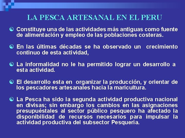 LA PESCA ARTESANAL EN EL PERU [ Constituye una de las actividades más antiguas