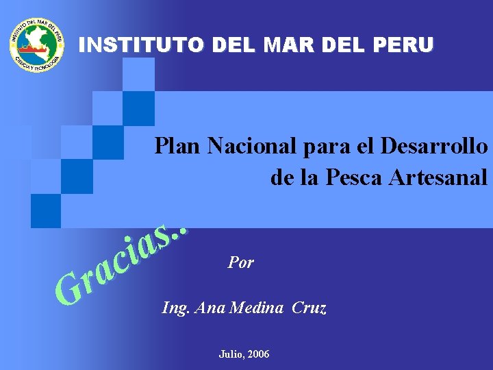 INSTITUTO DEL MAR DEL PERU Plan Nacional para el Desarrollo de la Pesca Artesanal