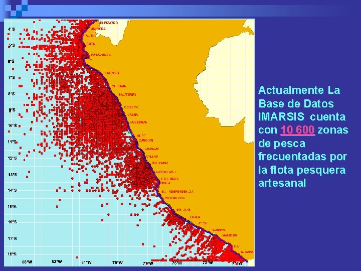 Actualmente La Base de Datos IMARSIS cuenta con 10 600 zonas de pesca frecuentadas