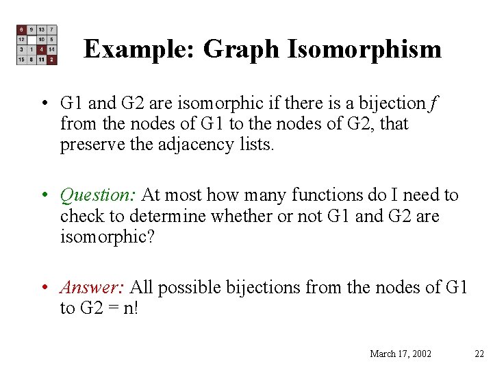 Example: Graph Isomorphism • G 1 and G 2 are isomorphic if there is