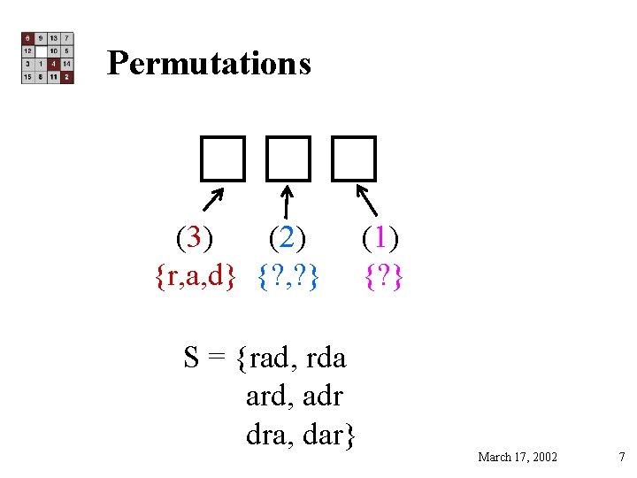 Permutations (3) (2) {r, a, d} {? , ? } S = {rad, rda