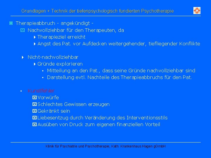 Grundlagen + Technik der tiefenpsychologisch fundierten Psychotherapie z Therapieabbruch - angekündigt y Nachvollziehbar für