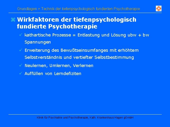 Grundlagen + Technik der tiefenpsychologisch fundierten Psychotherapie z Wirkfaktoren der tiefenpsychologisch fundierte Psychotherapie ü