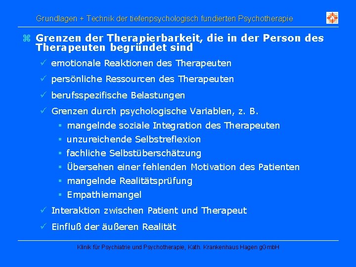 Grundlagen + Technik der tiefenpsychologisch fundierten Psychotherapie z Grenzen der Therapierbarkeit, die in der