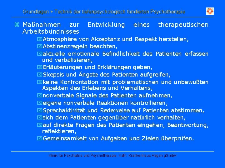 Grundlagen + Technik der tiefenpsychologisch fundierten Psychotherapie z Maßnahmen zur Arbeitsbündnisses Entwicklung eines therapeutischen